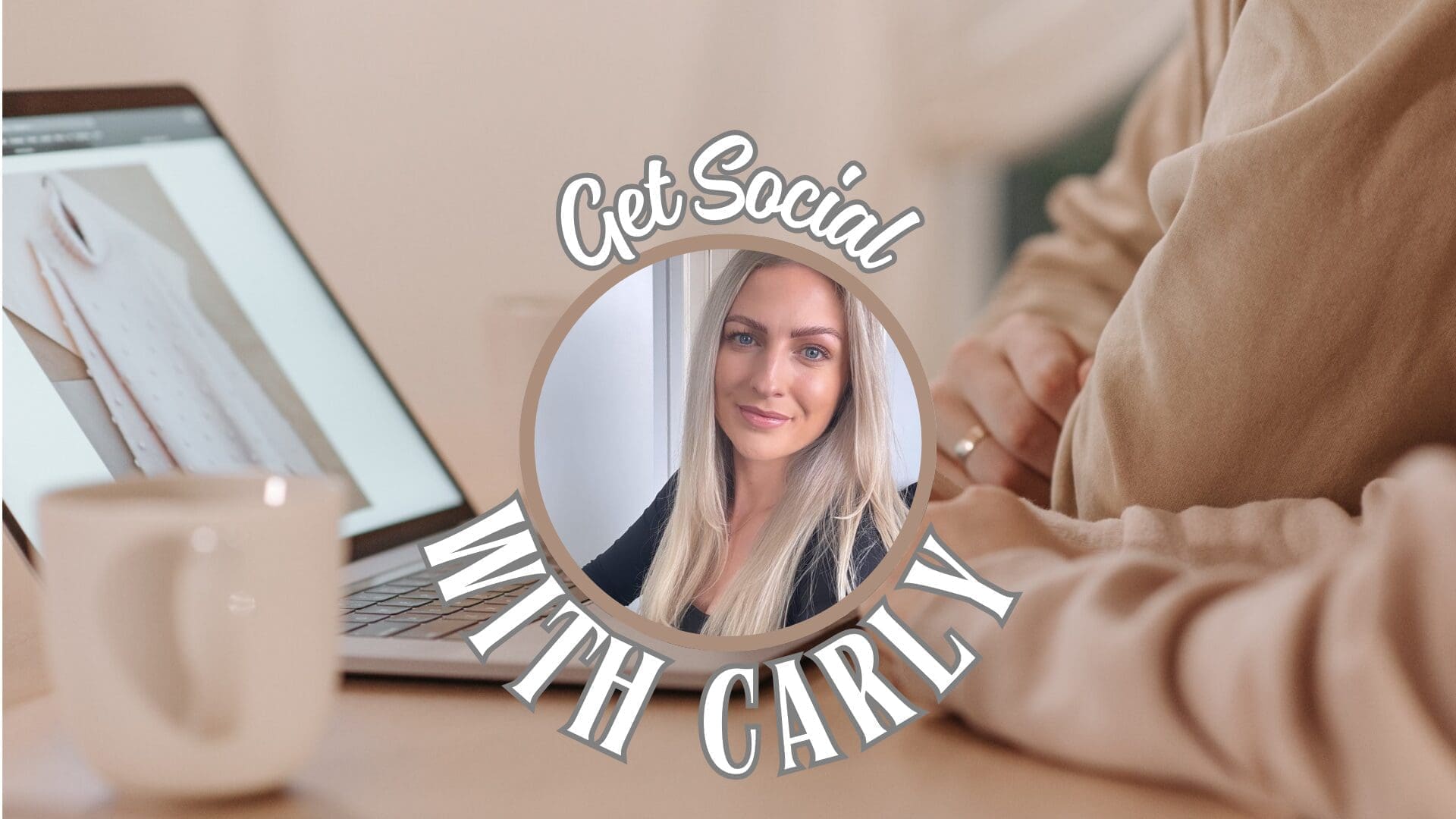 Get Social With Carly – Social Media Manager in Burntwood
