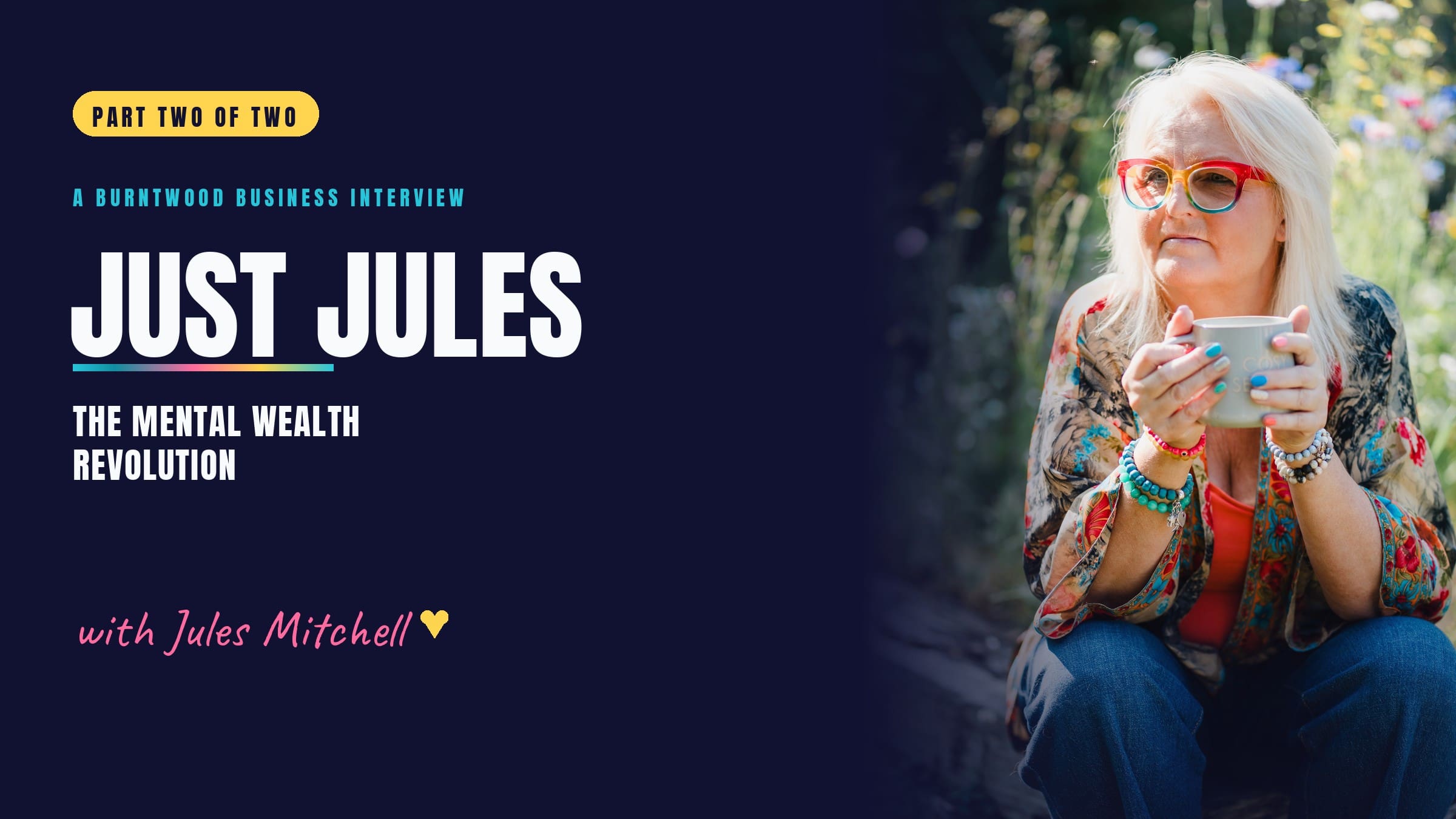 Just Jules, Part Two: The Mental Wealth Revolution